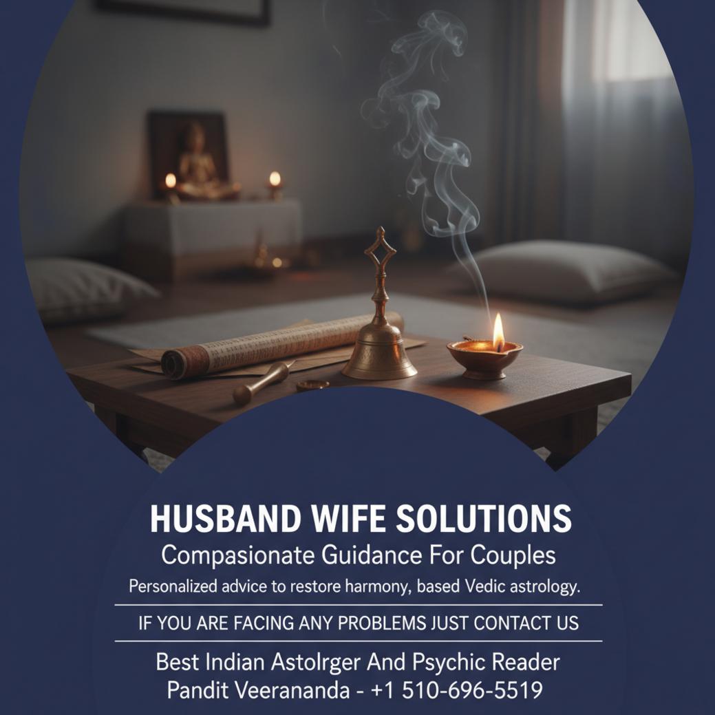 How Husband Wife Problem Solution Helps Families in San Jose, CA husband wife problem solution tools Vedic astrology San Jose office