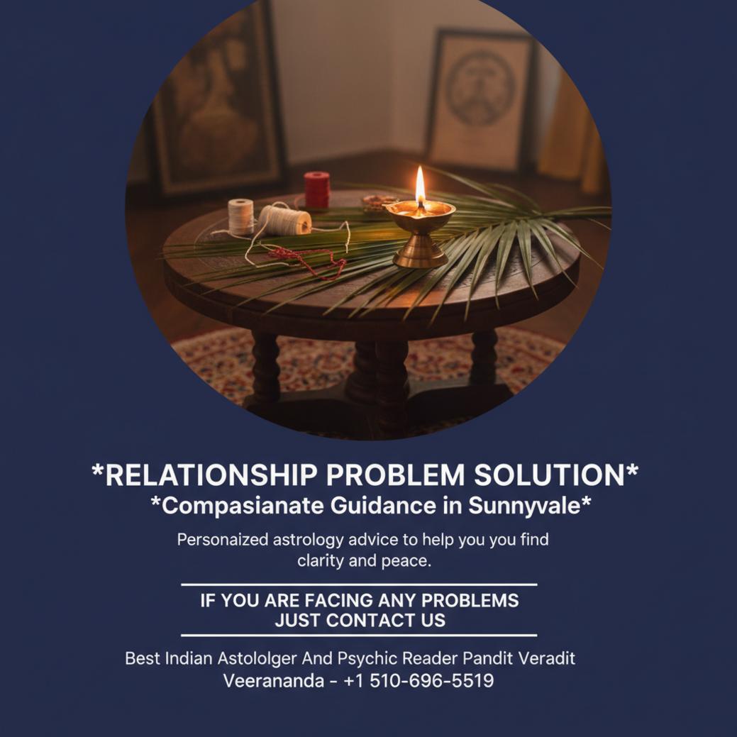 Calm Relationship Problem Solution in Sunnyvale, CA Relationship problem solution astrology tools in Sunnyvale, CA